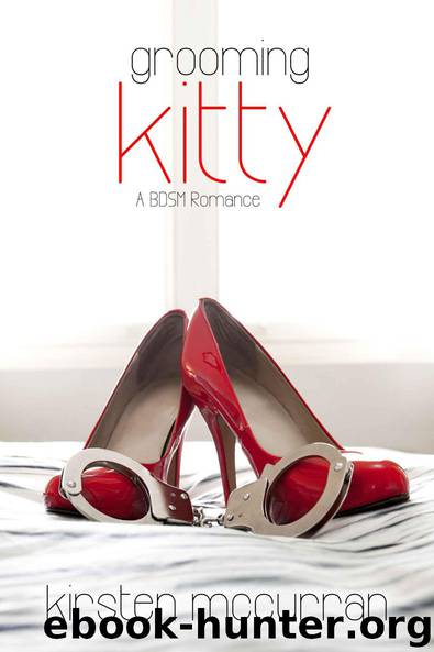 Grooming Kitty: A BDSM Romance by Kirsten McCurran