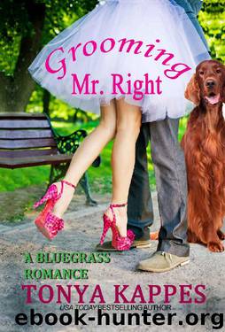 Grooming Mr. Right by Tonya Kappes