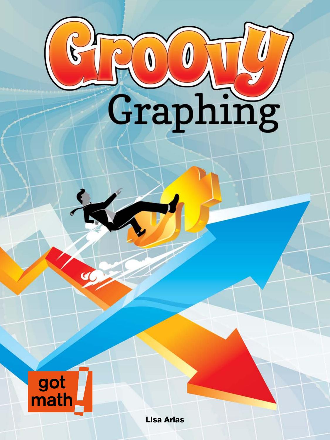 Groovy Graphing: Quadrant One and Beyond (Got Math!) by Unknow