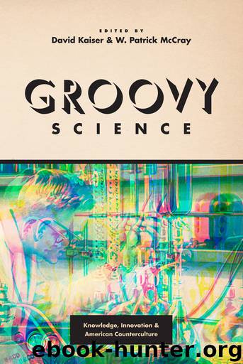 Groovy Science: Knowledge, Innovation, and American Counterculture by Groovy Science; Knowledge Innovation & American Counterculture (2016)