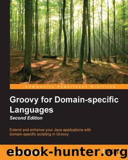 Groovy for Domain-specific Languages - Second Edition by Fergal Dearle