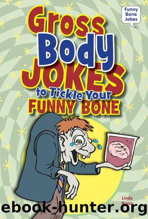 Gross Body Jokes to Tickle Your Funny Bone by Linda Bozzo