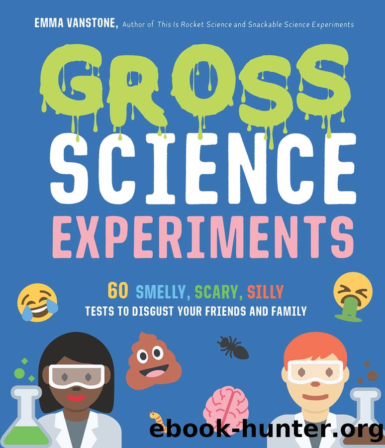 Gross Science Experiments by Emma Vanstone
