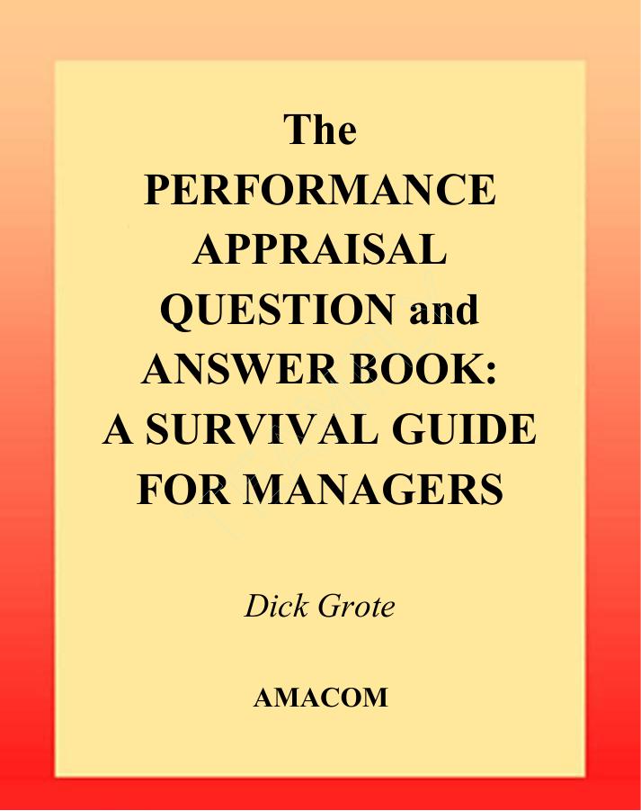 Grote D. The performance appraisal question and answer book[c] survival guide for managers (2002)(en)(237s) by Unknown