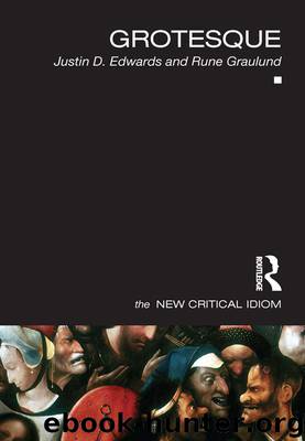 Grotesque (The New Critical Idiom) by Justin Edwards & Rune Graulund