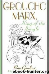 Groucho Marx, King of the Jungle by Ron Goulart