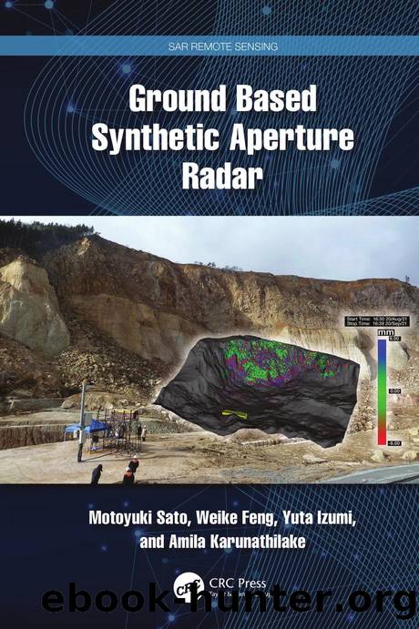 Ground Based Synthetic Aperture Radar by Motoyuki Sato & Weike Feng & Yuta Izumi & Amila Karunathilake