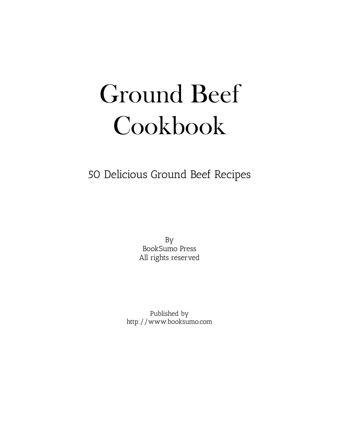 Ground Beef Cookbook: 50 Delicious Ground Beef Recipes (2nd Edition) by Unknow