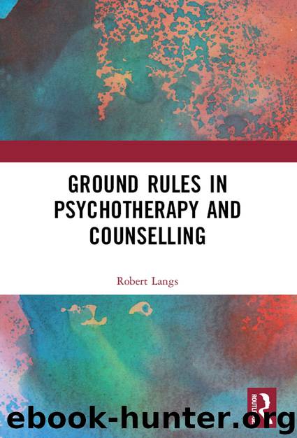 Ground Rules in Psychotherapy and Counselling by Langs Robert;