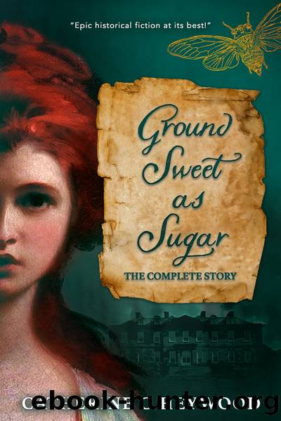 Ground Sweet as Sugar by Catherine C. Heywood