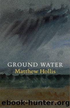 Ground Water by Matthew Hollis