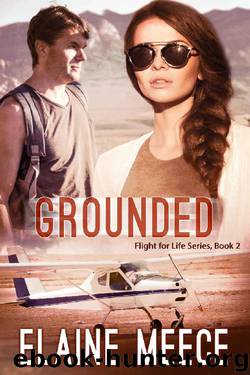 Grounded (Flight for Life Book 2) by Elaine Meece