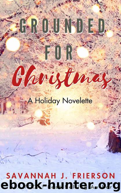 Grounded for Christmas by Savannah J Frierson
