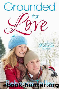 Grounded for Love: A Reunion Romance Novella by Talley Rebecca