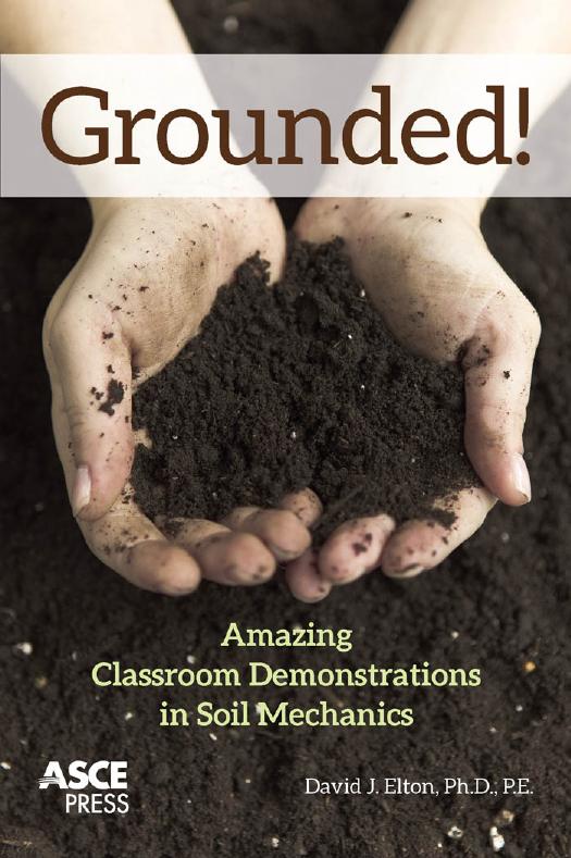 Grounded! : amazing classroom demonstrations in soil mechanics by Elton David J