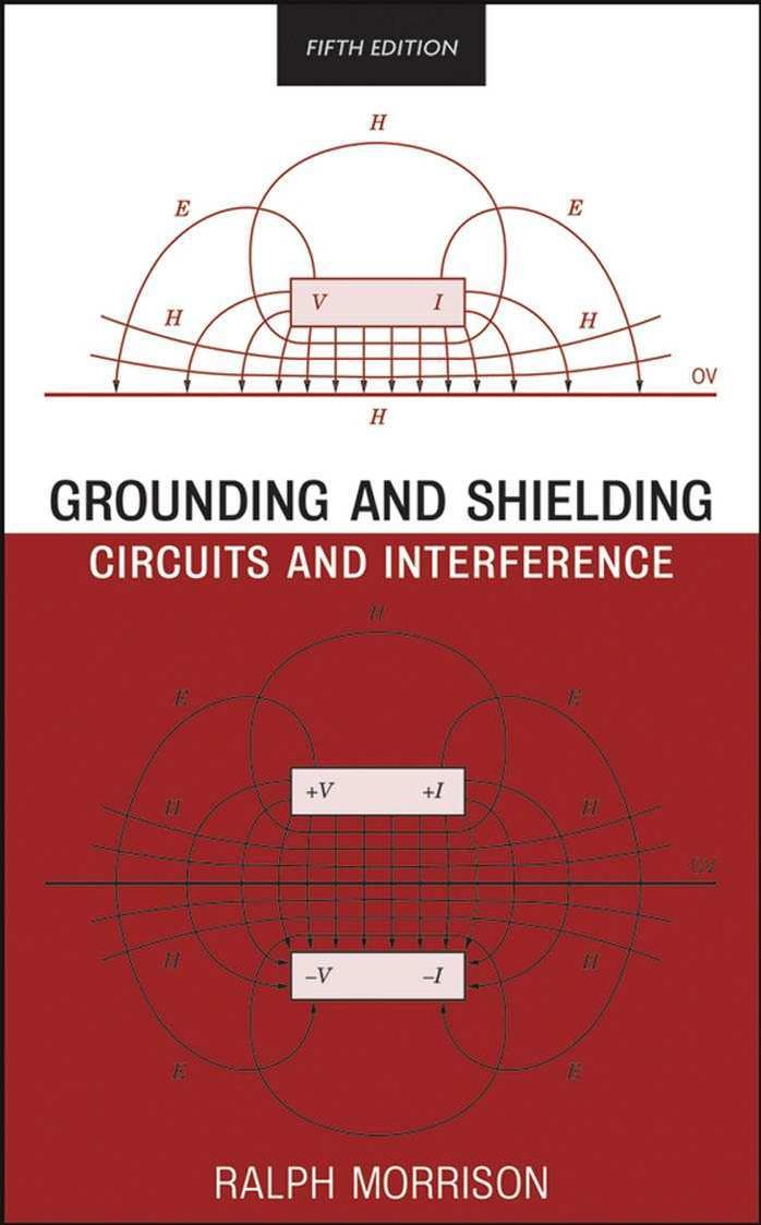 Grounding and Shielding: Circuits and Interference by Ralph Morrison