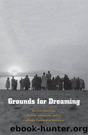 Grounds for Dreaming: Mexican Americans, Mexican Immigrants, and the California Farmworker Movement by Lori A. Flores