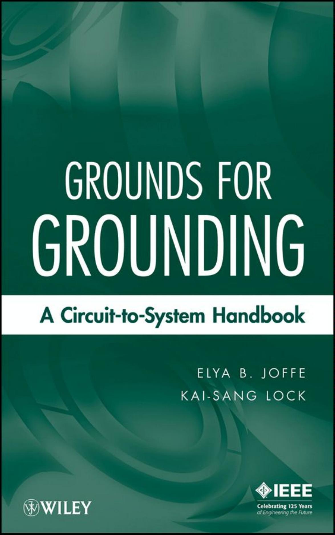 Grounds for Grounding: A Circuit to System Handbook by Elya B. Joffe Kai-Sang Lock