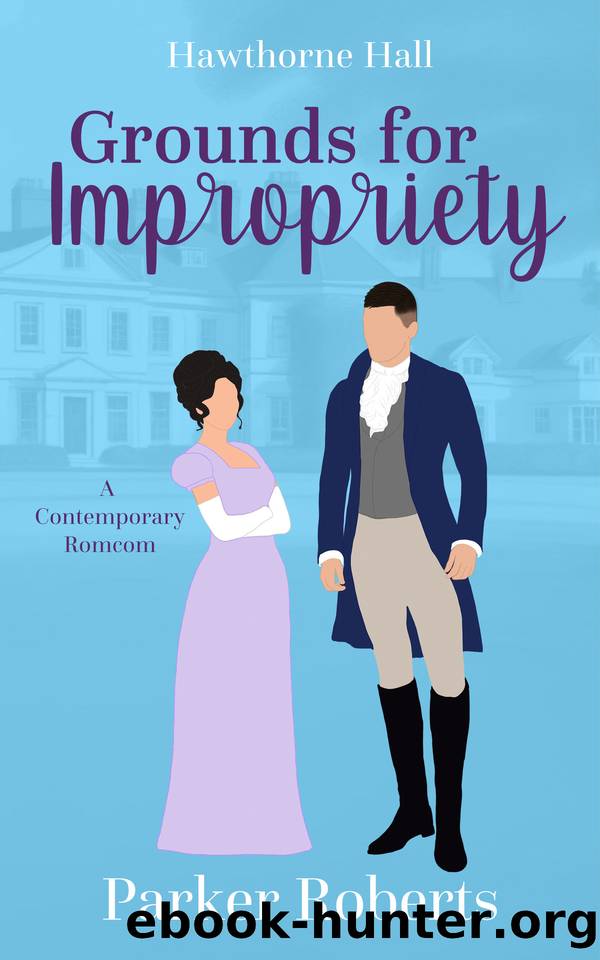 Grounds for Impropriety (Hawthorne Hall Book 1) by Parker Roberts
