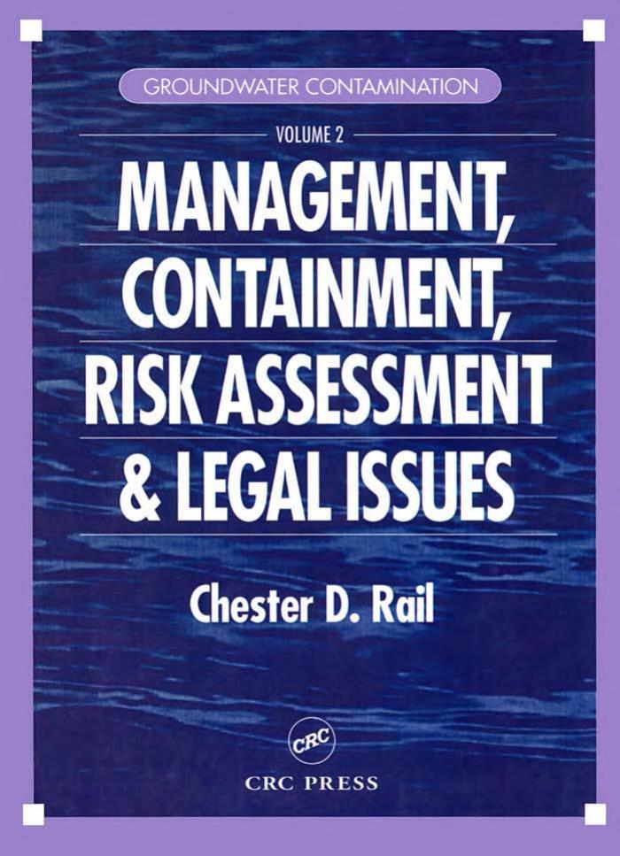 Groundwater Contamination Management Contain Risk Assessment and Legal Issues by Chester D. Rail