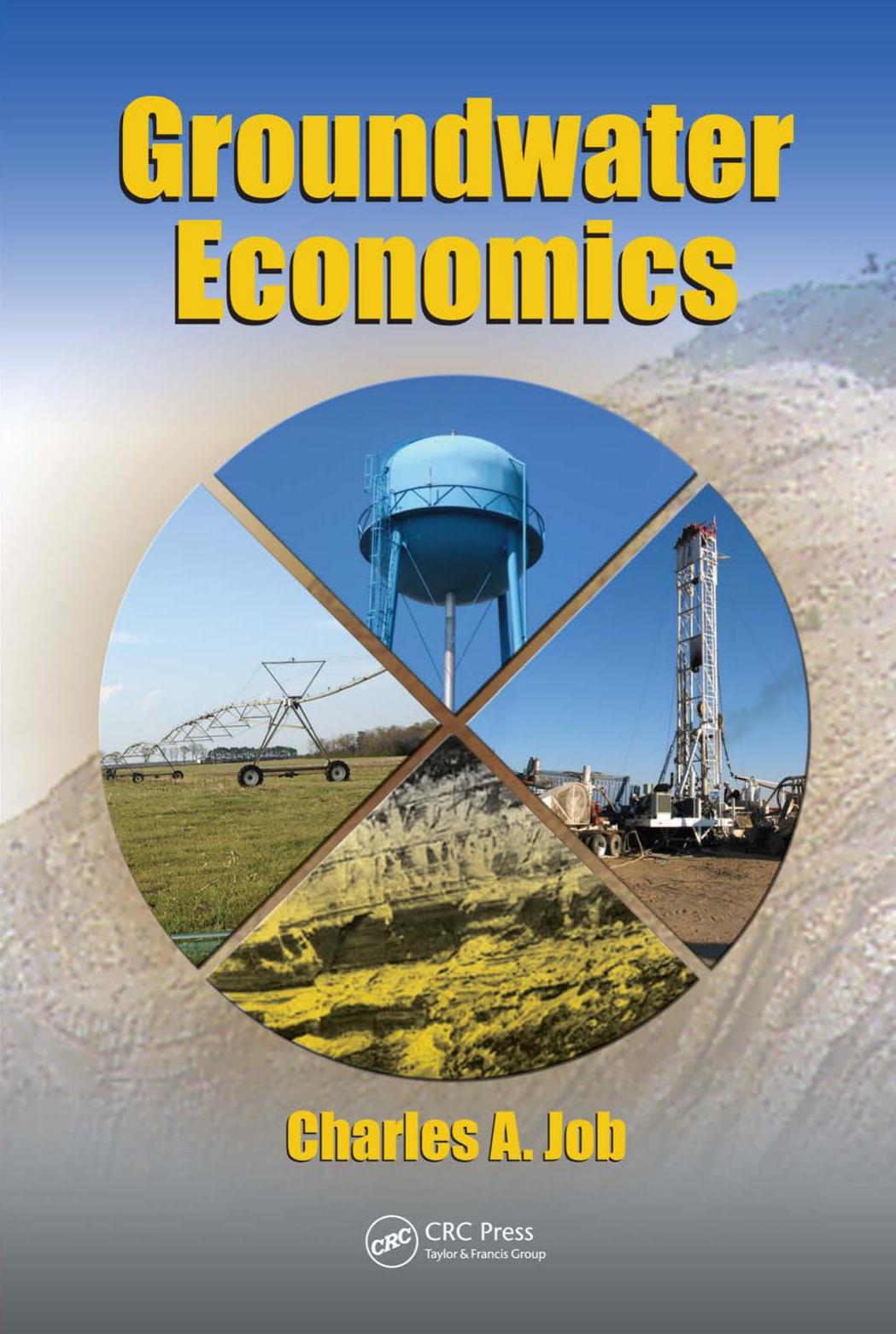 Groundwater Economics by Charles A. Job