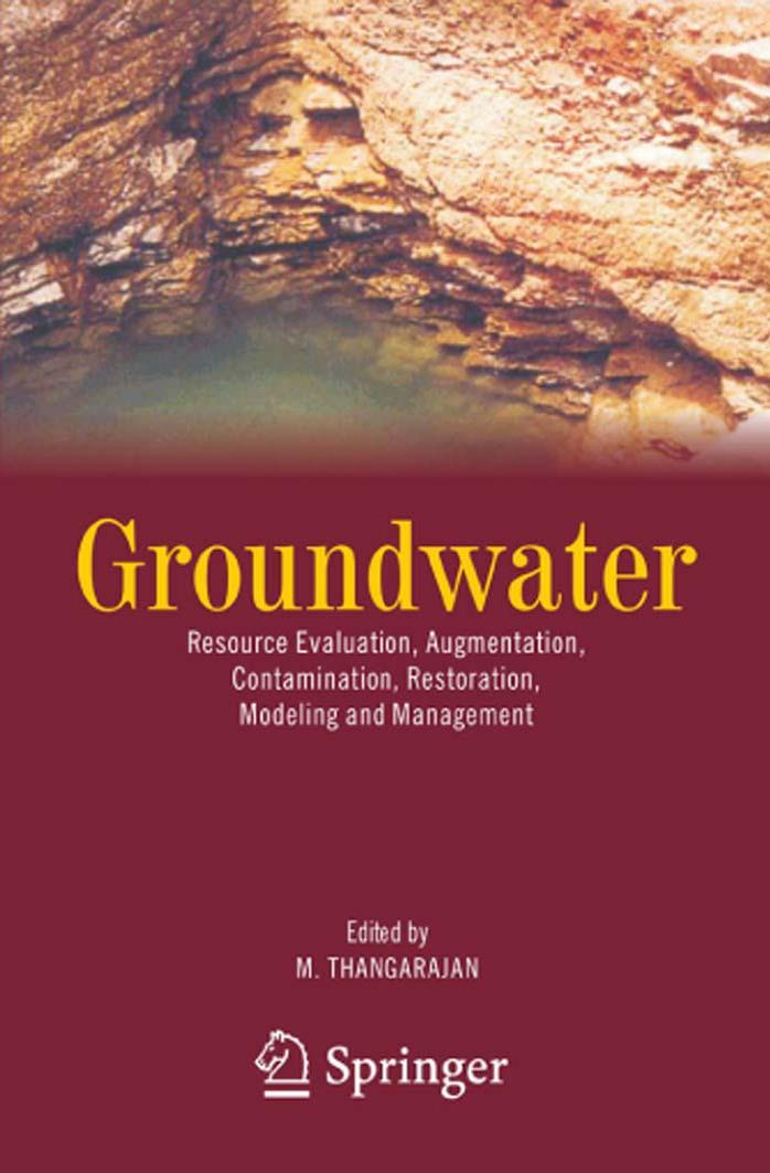 Groundwater: Resource Evaluation, Augmentation, Contamination, Restoration, Modeling and Management by M. Thangarajan