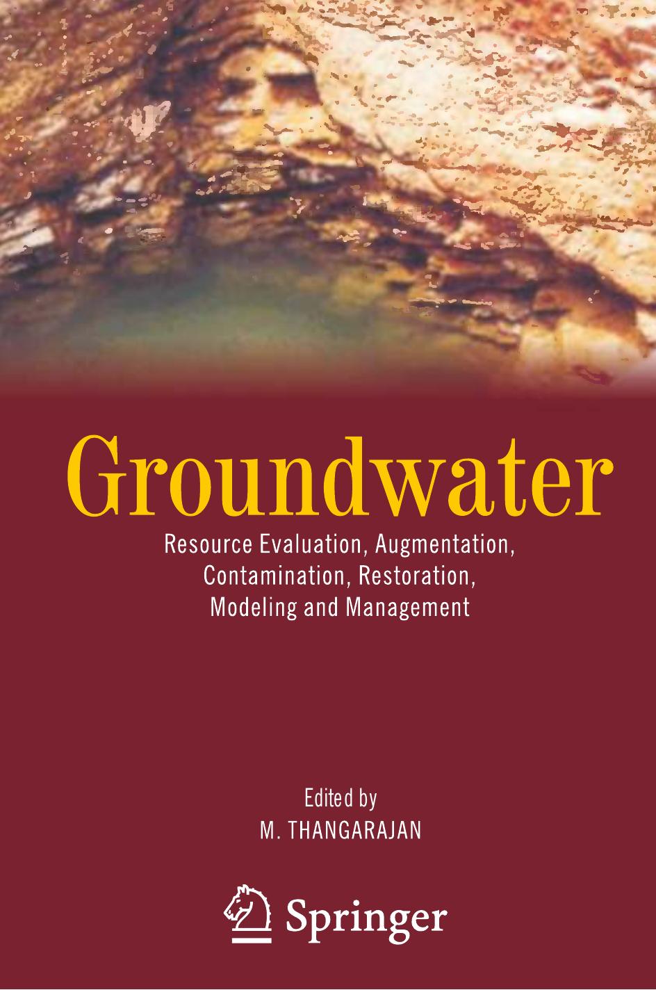 Groundwater: Resource Evaluation, Augmentation, Contamination, Restoration, Modeling and Management by unknow