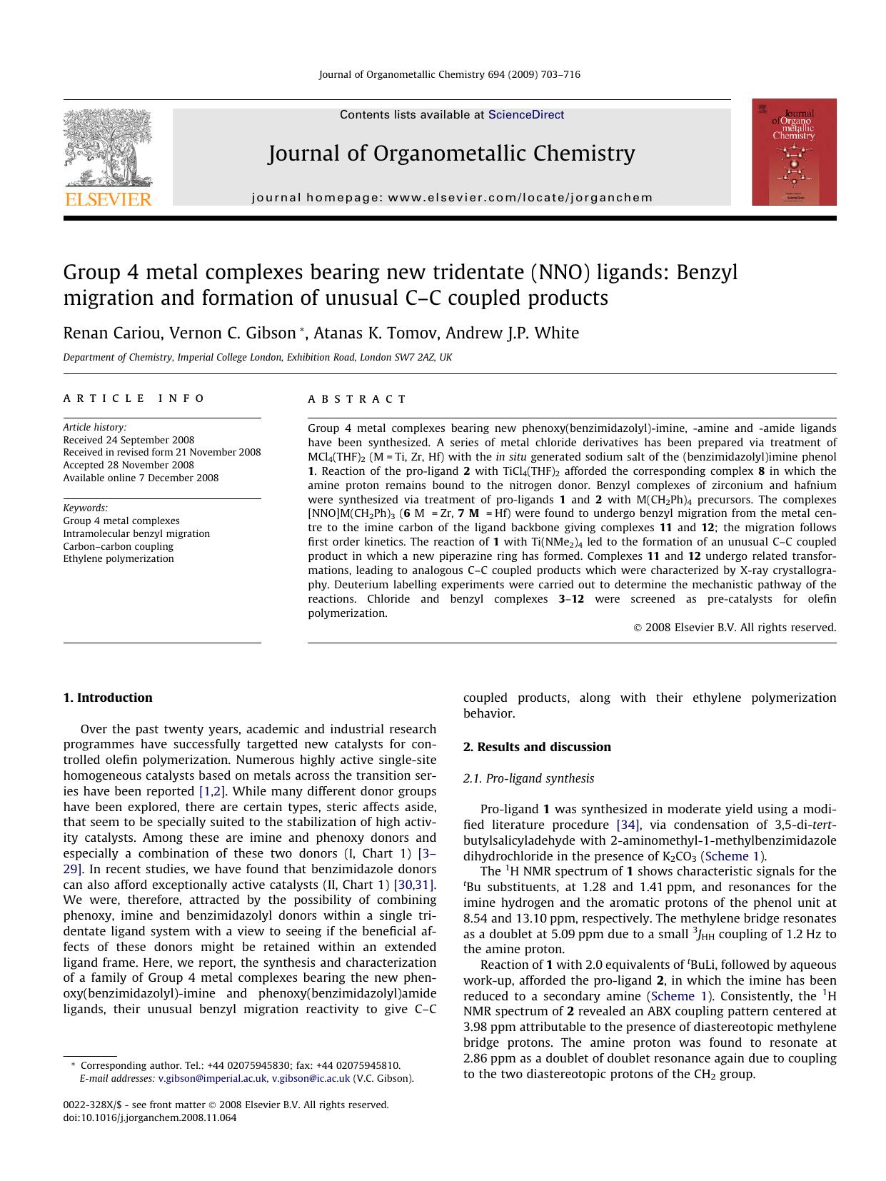 Group 4 metal complexes bearing new tridentate (NNO) ligands: Benzyl migration and formation of unusual C–C coupled products by Renan Cariou; Vernon C. Gibson; Atanas K. Tomov; Andrew J.P. White