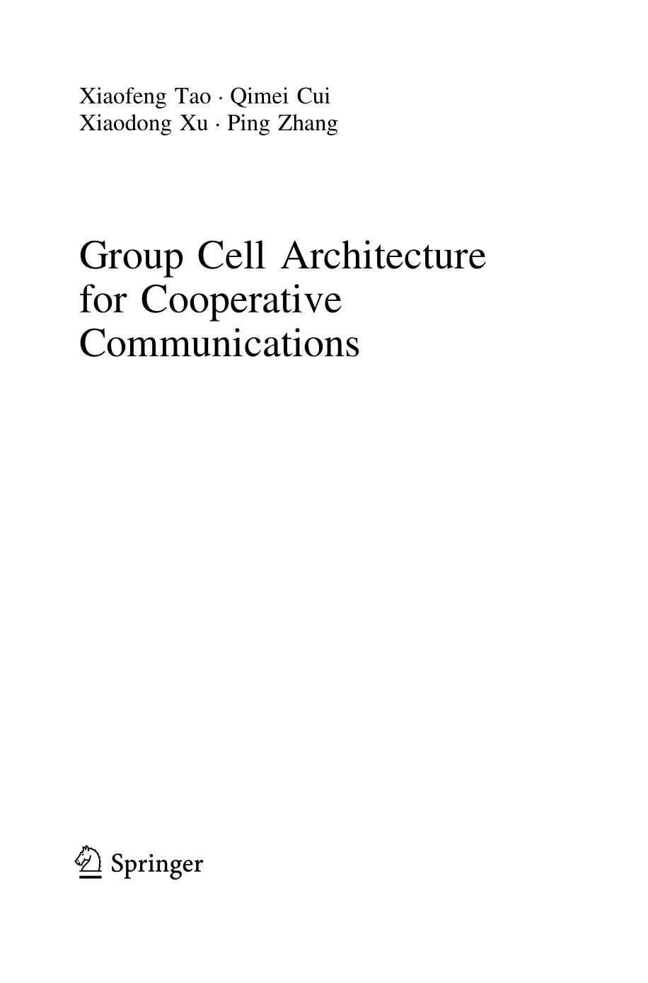 Group Cell Architecture for Cooperative Communications by Xiaofeng Tao Qimei Cui Xiaodong Xu Ping Zhang