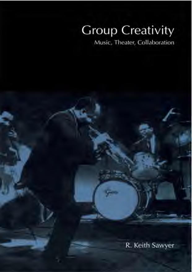 Group Creativity Music, Theater, Collaboration by Sawyer R. Keith
