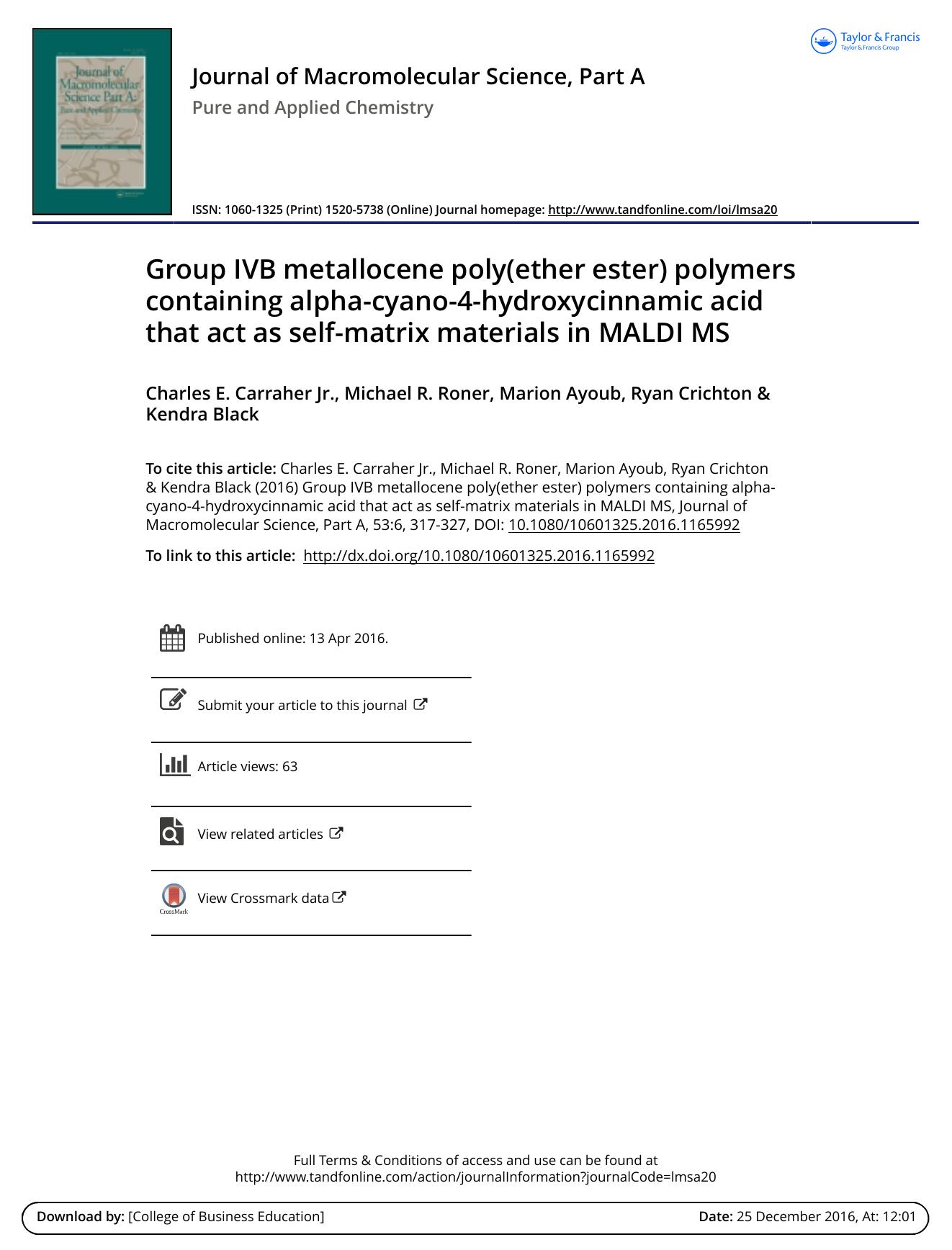 Group IVB metallocene poly\(ether ester\) polymers containing alpha-cyano-4-hydroxycinnamic acid that act as self-matrix materials in MALDI MS by Charles E. CarraherJr. & Michael R. Roner & Marion Ayoub & Ryan Crichton & Kendra Black