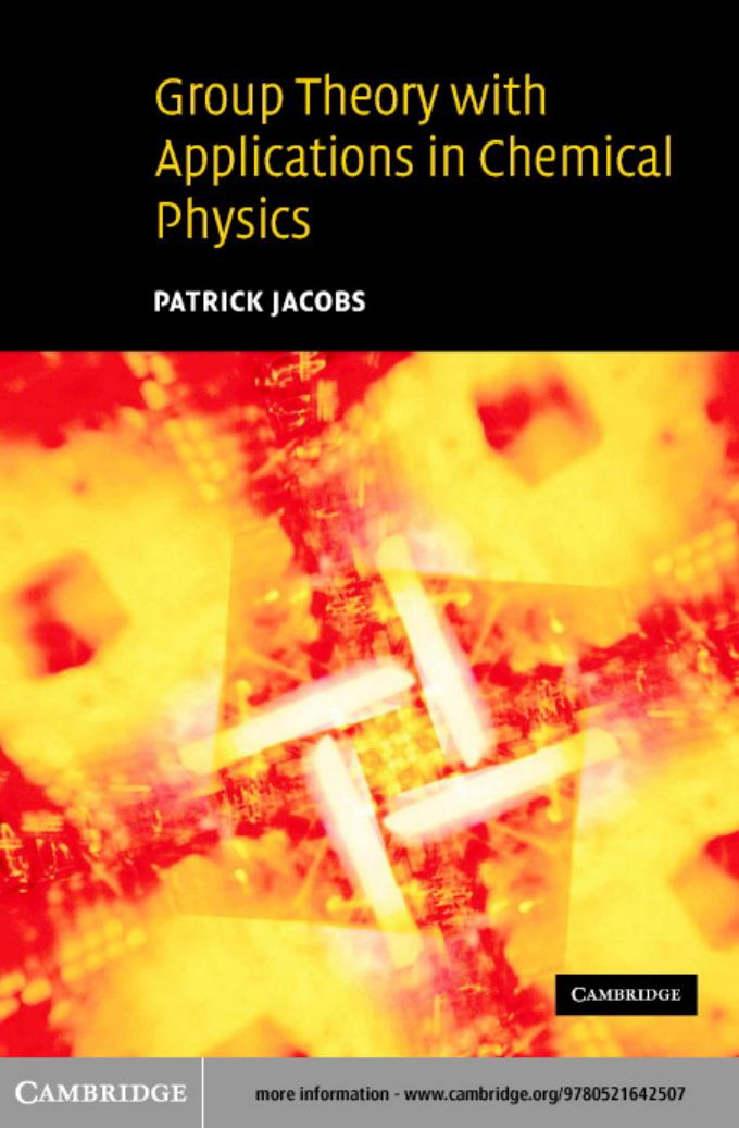 Group Theory With Applications in Chemical Physics by P.W M.JACOBS