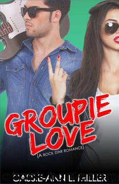 Groupie Love (A Rock Star Romance) (Love in Shades) by Cassie-Ann L. Miller