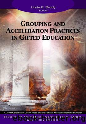 Grouping and Acceleration Practices in Gifted Education by Brody Linda E.;Reis Sally M.;