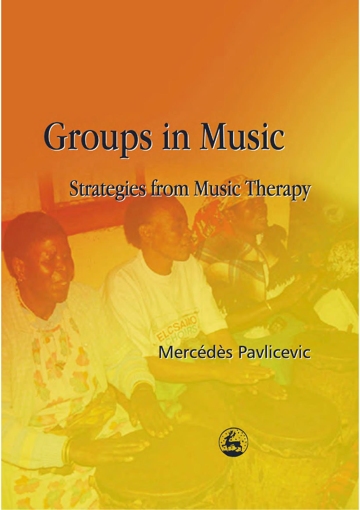 Groups in Music: Strategies from Music Therapy by Mercedes Pavlicevic