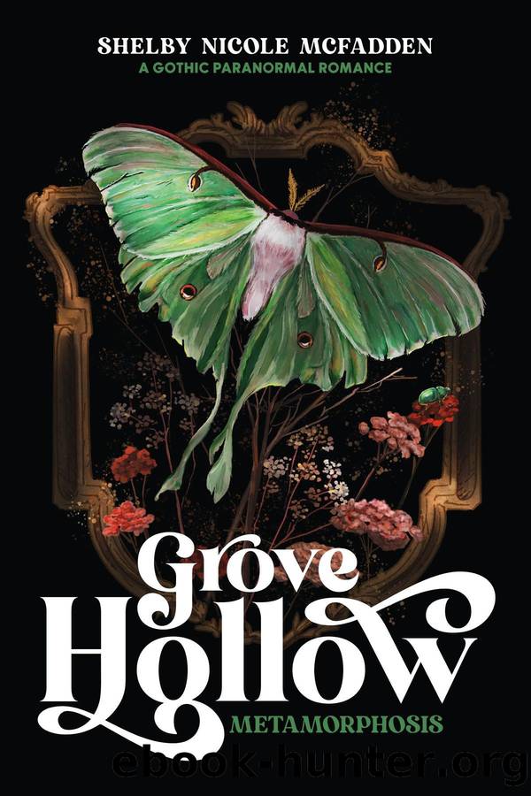 Grove Hollow Metamorphosis by McFadden Shelby Nicole