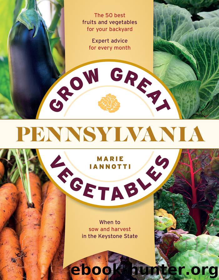 Grow Great Vegetables in Pennsylvania by Marie Iannotti