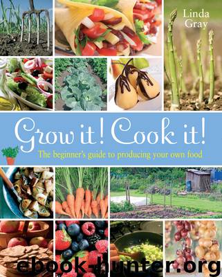 Grow It, Cook It! by Linda Gray