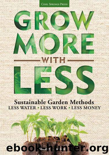 Grow More With Less: Sustainable Garden Methods: Less Water * Less Work * Less Money by Simeone Vincent A