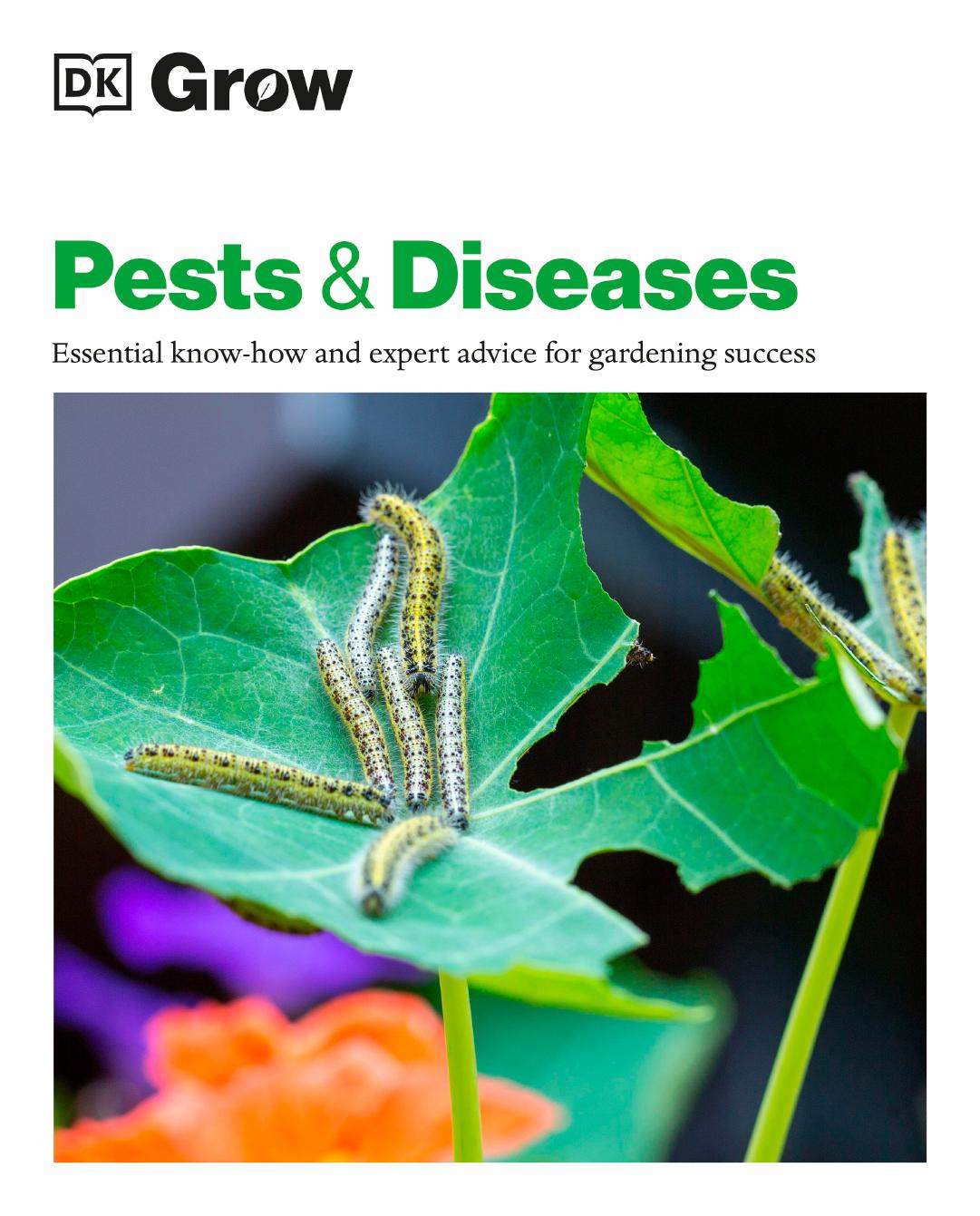 Grow Pests & Diseases: Essential Know-how and Expert Advice for Gardening Success by DK