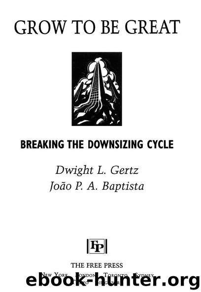 Grow To Be Great by Dwight L. Gertz João P. A. Baptista