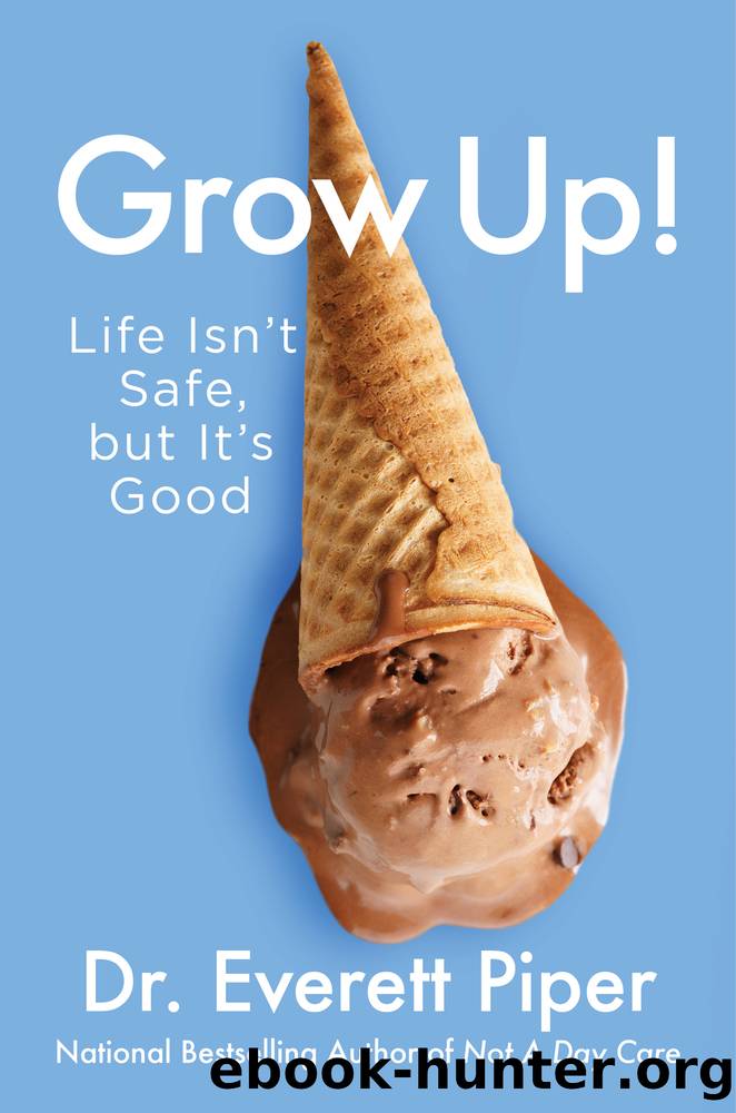 Grow Up! by Everett Piper