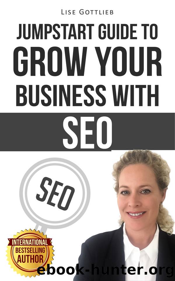 Grow Your Business With SEO: Jump Start Guide to Online Marketing Success by Gottlieb Lise