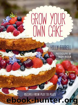 Grow Your Own Cake by Holly Farrell