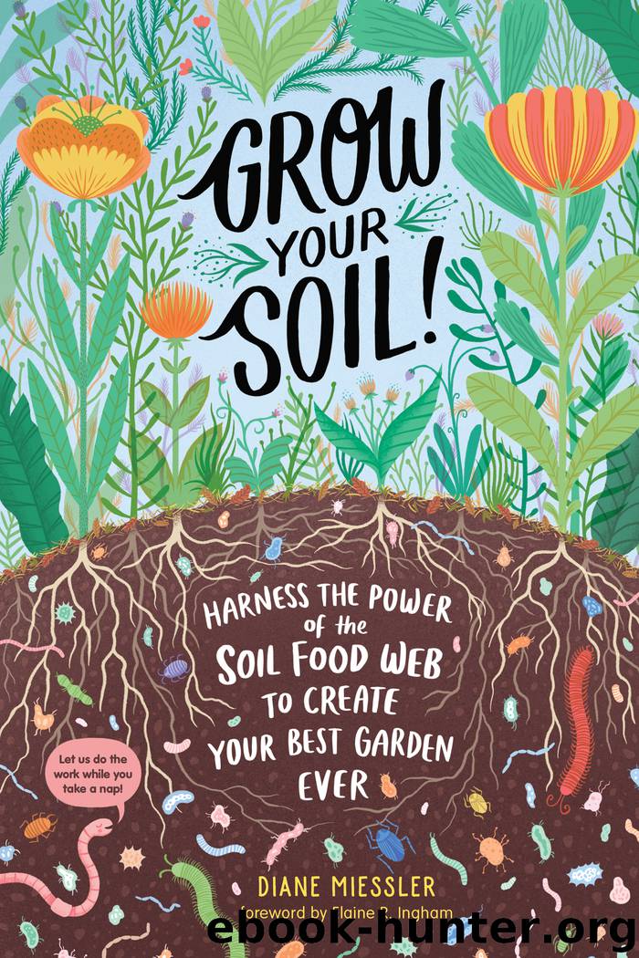 Grow Your Soil! by Diane Miessler