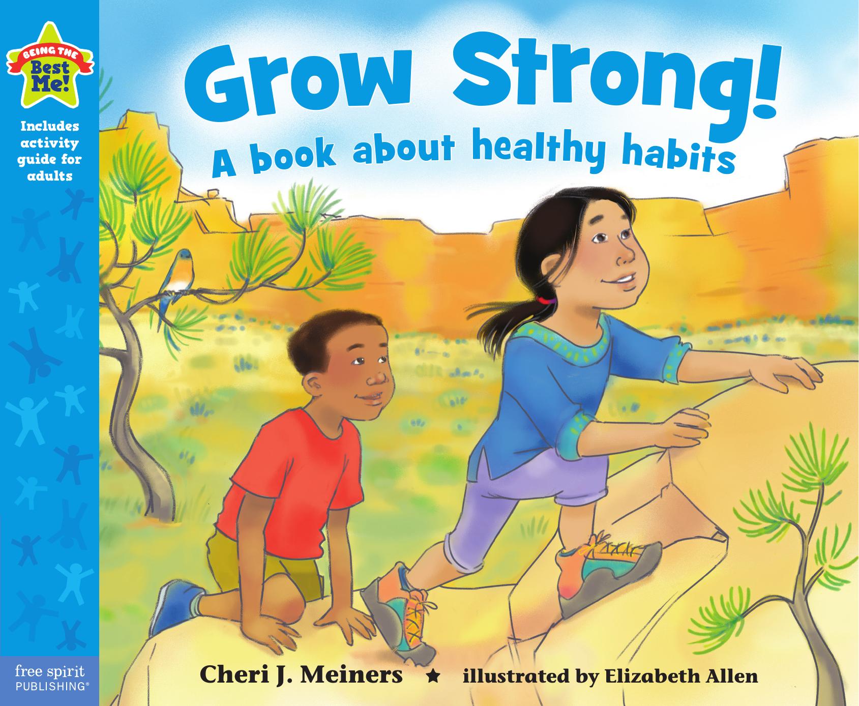 Grow strong! - a book about healthy habits by Allen Elizabeth;Meiners Cheri J