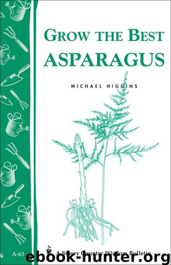 Grow the Best Asparagus by Michael Higgins