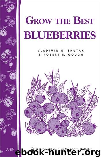 Grow the Best Blueberries by Robert E. Gough & Robert E. Gough