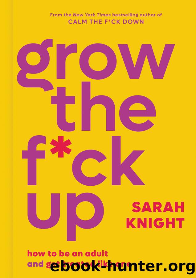 Grow the F*ck Up by Sarah Knight