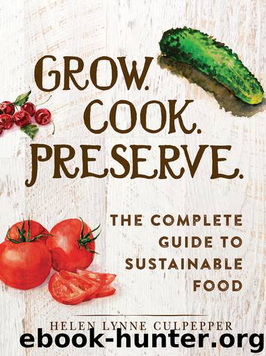 Grow. Cook. Preserve. by Helen Lynne Culpepper